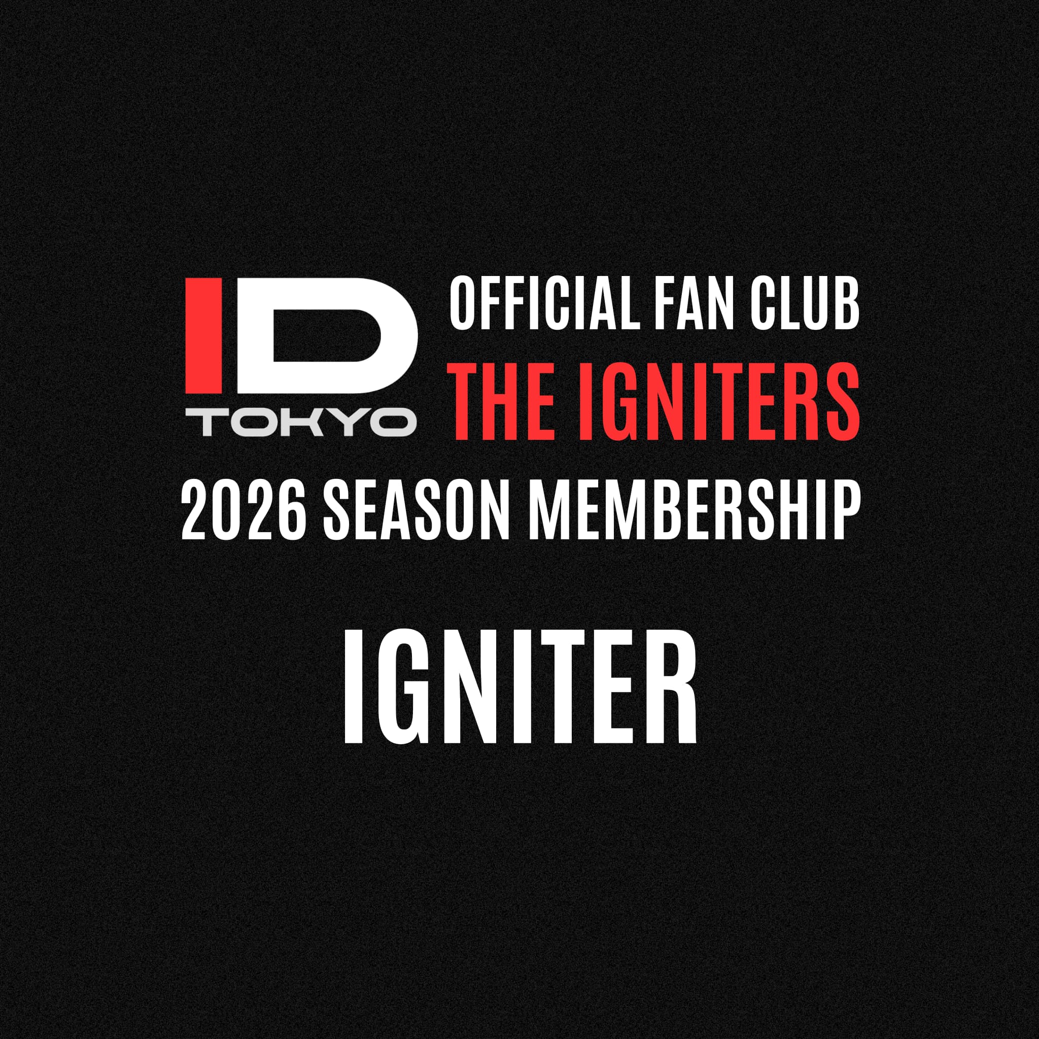 IDT公式ファンクラブ 2026 IGNITER